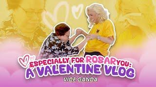 Especially for RosarYOU: A Valentine Vlog | VICE GANDA