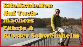 EifelSchleifen Auf Tuchmachers Fährte & Kloster Schweinheim