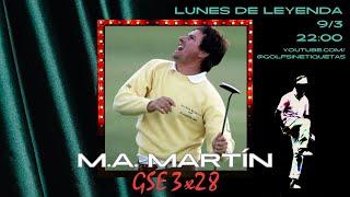 GSE 3x28: Lunes de Leyenda con Miguel Ángel Martín