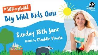 The Wildlife Trusts Big Wild Kids Quiz 2023 | Hosted by Maddie Moate