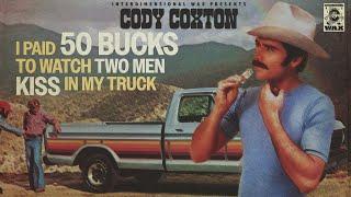 Cody Coxton - I Paid 50 Bucks To Watch Two Men Kiss In My Truck (70's Country)