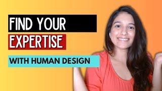 Find Your Expertise with Human Design in 5 minutes