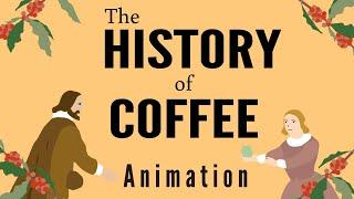 The History of Coffee in 10 Minutes, from Ethiopia to Starbucks