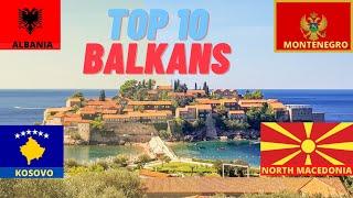 TOP 10 BALKANS. Exploring the BEST BALKAN areas where it is easy to visit during COVID restrictions.