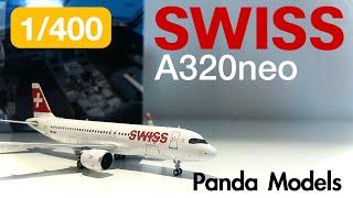 AMAZING Swiss A320neo by Panda Models Review and Rating |   1/400 scale