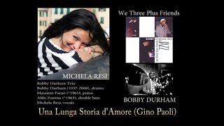 Michela Resi - Bobby Durham  - Una Lunga Storia d'Amore (Gino Paoli)