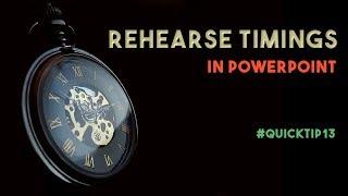 How to use Rehearse Timings in PowerPoint - #QuickTip13