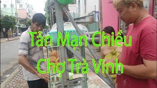 Tản Mạn Chợ Chiều Trà Vinh Cùng Hoa Tâm