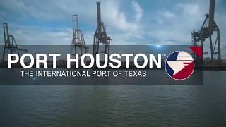 Port Houston Overview: The International Port of Texas