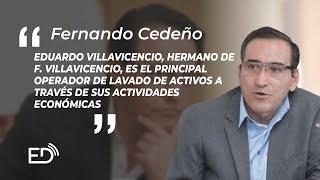 “Eduardo Villavicencio, hermano de Fernando, es el principal operador de lavado de activos”