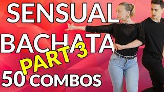 Sensual Bachata 50 Combos (part 3) : Thank you for 50k SUBS ! Bachata Sensual Combos (2021)