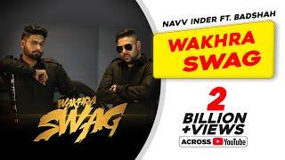 Wakhra Swag | Official Video | Navv Inder feat. Badshah | Aman Hundal | Latest Punjabi Songs 2021