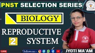 PNST 2024 || BIOLOGY  PYQ || REPRODUCTIVE SYSTEM 2 || BY JYOTI MA'AM