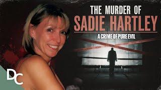 The Heartbreaking Story of Sadie Hartley | The Clues That Caught the Killer | @DocoCentral