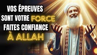 Quand Allah Tourne Vos Épreuves en Force – Faites-Lui Confiance"