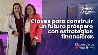 Claves para CONSTRUIR un futuro PRÓSPERO con estrategias FINANCIERAS 