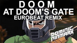 Doom - At Doom's Gate [Eurobeat Remix]