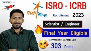 ISRO recruitment 2023 without GATE  303 posts | Final Year Eligible | ₹ 56,100/- PM | Permanent Job