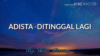 Lirik lagu ADISTA ~DITINGGAL LAGI