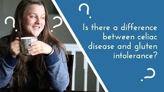 Celiac Disease and Gluten Intolerance: What's the Difference?