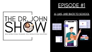 Ep. 1: AI, LMS, and Back to School Tips