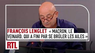 François Lenglet : "Macron, le veinard qui a fini par se brûler les ailes"