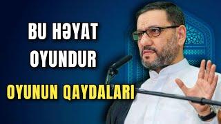 Bütün uğurlara çatmağın yolu - Həyat adlı oyunun qaydaları - Hacı Şahin - Uğurlu həyat