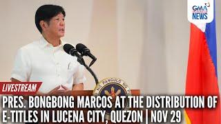 LIVE: Pres. Bongbong Marcos at the distribution of e-titles... | GMA Integrated News Live - Replay