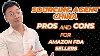 Sourcing Agent China: The Pros and Cons for Amazon FBA Sellers