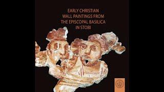 Dr. Silvana Blazevska. "Ancient Christian legacy of Stobi"