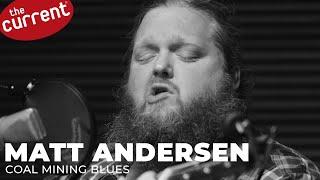 Matt Andersen - Coal Mining Blues (live on Radio Heartland)