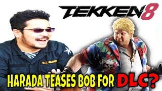 HARADA TEASES BOB FOR THE NEXT TEKKEN 8 DLC CHARACTER?