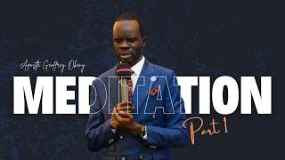 9 BENEFITS OF MEDITATION - PART 1 ||  APOSTLE GEOFFREY OKENY || ZOE KINGDOM MINISTRIES