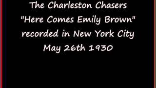 The Charleston Chasers "Here Comes Emily Brown" 1930