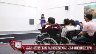 Aksaray belediyesi engelsiz yaşam merkezinde kişisel gelişim semineri düzenleniyor (KANAL 68 TV)