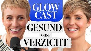 Gutes Essen ohne Verzicht mit Carolin Kotke | GLOWCAST | Miriam Jacks | #59