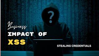 Business Impact of XSS | Stealing credentials Bug bounty