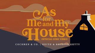 As for Me and My House (Lyric Video) - Cochren & Co., Keith & Kristyn Getty