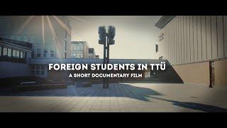 Foreign students in Tallinn University of Technology (A short documentary film)