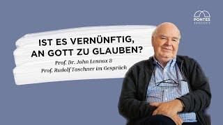 Ist es vernünftig, an Gott zu glauben? – Prof. Rudolf Taschner und Prof. John Lennox im Gespräch