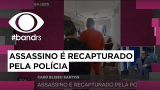 Caso Eliseu Santos: assassino é recapturado pela polícia