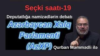 Seçki saatı-19! AzXP deputatlığa namizədlərinin debat vaxtı