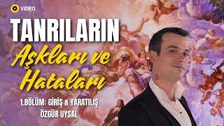 Yunan Mitolojisi: Tanrıların Aşkları ve Hataları - Bölüm 1: Giriş & Yaratılış