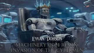 Ewan Dobson - Machinery 2024 Remix (Invasion of the Cybermen)