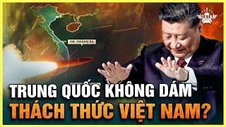 Trung Quốc Không Bao Giờ Dám Thách Thức Việt Nam Trên Biển Đông?