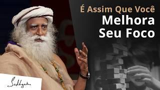 É Assim Que Você Melhora Seu Foco | Sadhguru Português