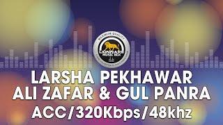 Larsha Pekhawar - Ali Zafar & Gul Panra