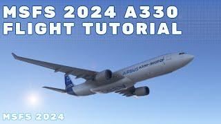 MSFS 2024 - iniBuilds Airbus A330 Tutorial | Full Flight