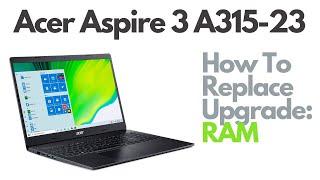 How To Replace Upgrade RAM for Acer Aspire 3 A315-23 Laptop Computer