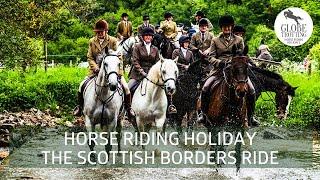 The Scottish Borders Ride | Horse Riding Holidays in Scotland | Globetrotting